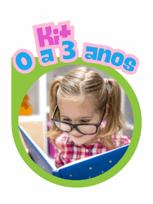 Kit Primeira Infância (0 a 3 anos)