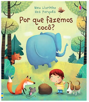 Meu livrinho dos Porquês - Por que Fazemos Cocô