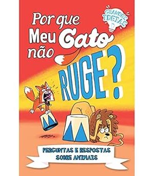 Grandes Ideias - Por Que Meu Gato Não Ruge?