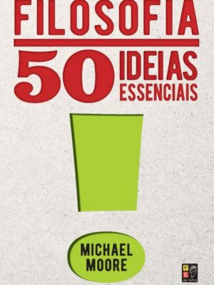 50 Ideias essenciais - Filosofia