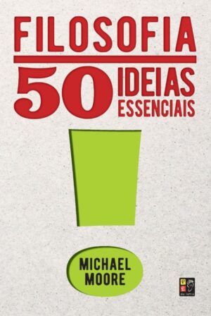 50 Ideias essenciais - Filosofia