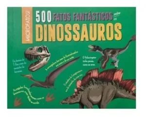 500 fatos Fantásticos Sobre os Dinossauros