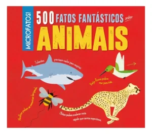 500 Fatos Fantásticos Sobre Animais