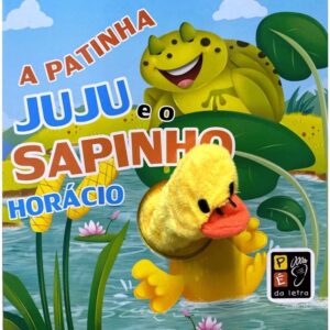 Dedoche - A Patinha Juju e o Sapinho Horásio