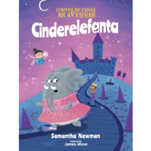 Contos de Fadas as Avessas - Cinderelefanta