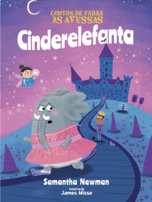 Contos de Fadas as Avessas - Cinderelefanta