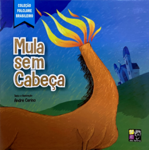 Coleção: Folclore Brasileiro - Mula Sem Cabeça