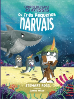 Contos de Fadas as Avessas - Os Três Pequenos Narvais