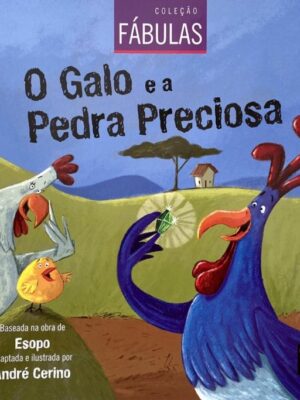 Coleção: Fábulas - O Galo e a Pedra Preciosa
