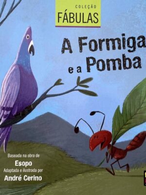 Coleção: Fábulas - A Formiga e a Pomba