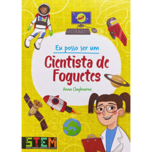 Eu posso ser um: Cientista de Foguetes