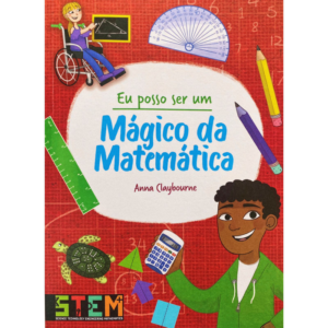 Eu posso ser um: Mágico da Matemática