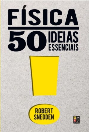 50 Ideias essenciais - Física