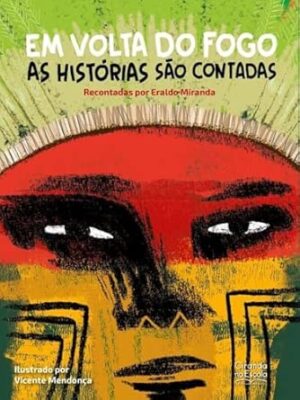 Em Volta do Fogo as Histórias São Contadas