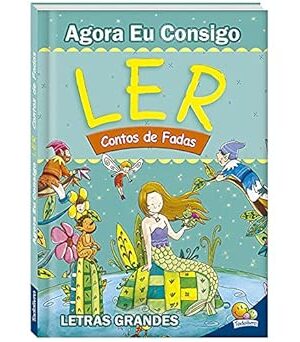 Agora eu consigo ler II: Contos de Fadas