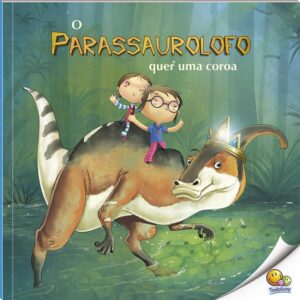 Paradidáticos - N3: O Parassauro Quer Uma Coroa