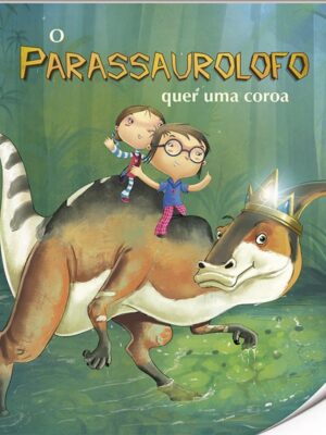 Paradidáticos - N3: O Parassauro Quer Uma Coroa