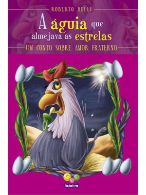 Sentimentos: A Águia Que Almejava as Estrelas (Amor Fraterno)