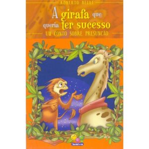 Sentimentos: A Girafa Que Queria Ter Sucesso (Presuncão)