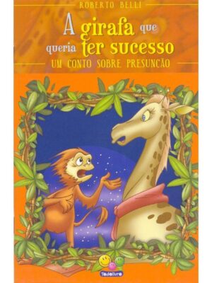 Sentimentos: A Girafa Que Queria Ter Sucesso (Presuncão)