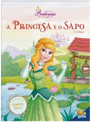 Meu Sonho de Princesa: A Princesa e o Sapo