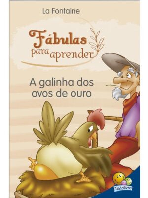 Fábulas Para Aprender: A Galinha dos Ovos de Ouro