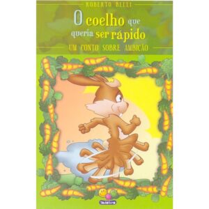 Sentimentos: O Coelho Que Queria Ser Rápido (Ambição)