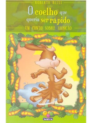 Sentimentos: O Coelho Que Queria Ser Rápido (Ambição)