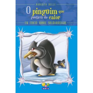 Sentimentos: O Pinguim Que Gostava do Calor (Solidariedade)