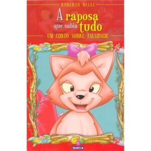 Sentimentos: A Raposa Que Sabia Tudo (Falsidade)