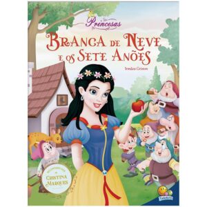Meu Sonho de Princesa: A Branca de Neve e os 7 Anões