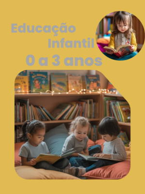 Educação Infantil - 0 à 3 Anos