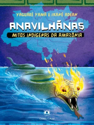 Anavilhânas - Mitos Indígenas da Amazônia