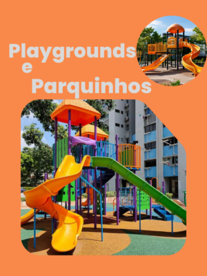Playgrounds e Parquinhos