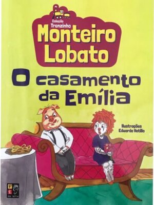Monteiro Lobato - O Casamento da Emília