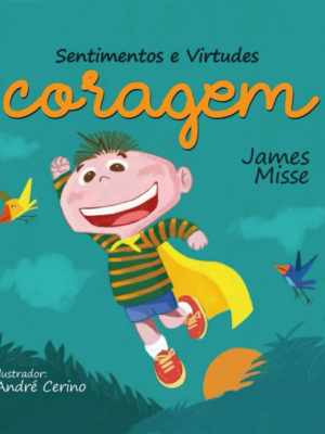 Sentimentos e Virtudes - Coragem