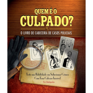 Quem é o Culpado? O Livro de Cabeceira de Casos Policiais