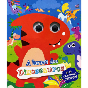 Olhinhos Curiosos - A Turma dos Dinossauros