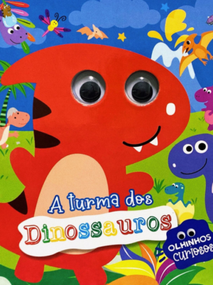 Olhinhos Curiosos - A Turma dos Dinossauros