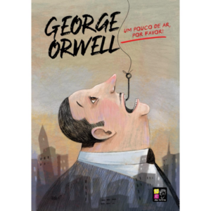 George Orwell - Um Pouco de Ar, Por Favor