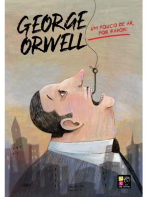 George Orwell - Um Pouco de Ar, Por Favor