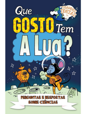 Grandes Ideias - Que Gosto Tem a Lua?