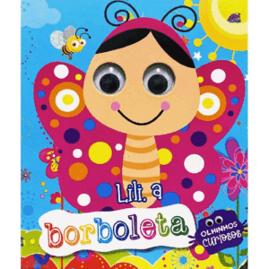 Olhinhos Curiosos - Lili a Borboleta