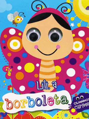 Olhinhos Curiosos - Lili a Borboleta