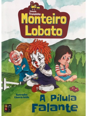 Monteiro Lobato - A Pílula Falante