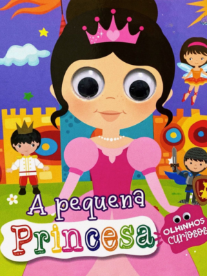 Olhinhos Curiosos - A Pequena Princesa