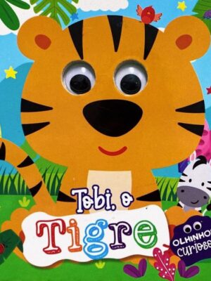 Olhinhos Curiosos - Tobi o Tigre