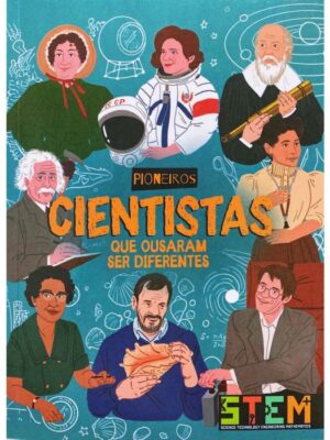 Cientistas Que Ousaram Ser Diferentes