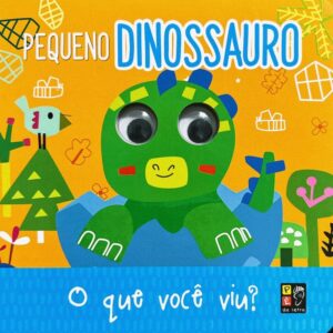 Olhinhos: O que você viu? Pequeno Dinossauro