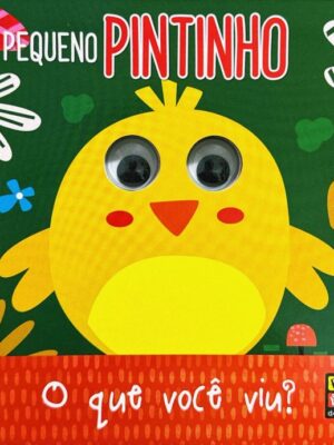 Olhinhos: O que você viu? Pequeno Pintinho